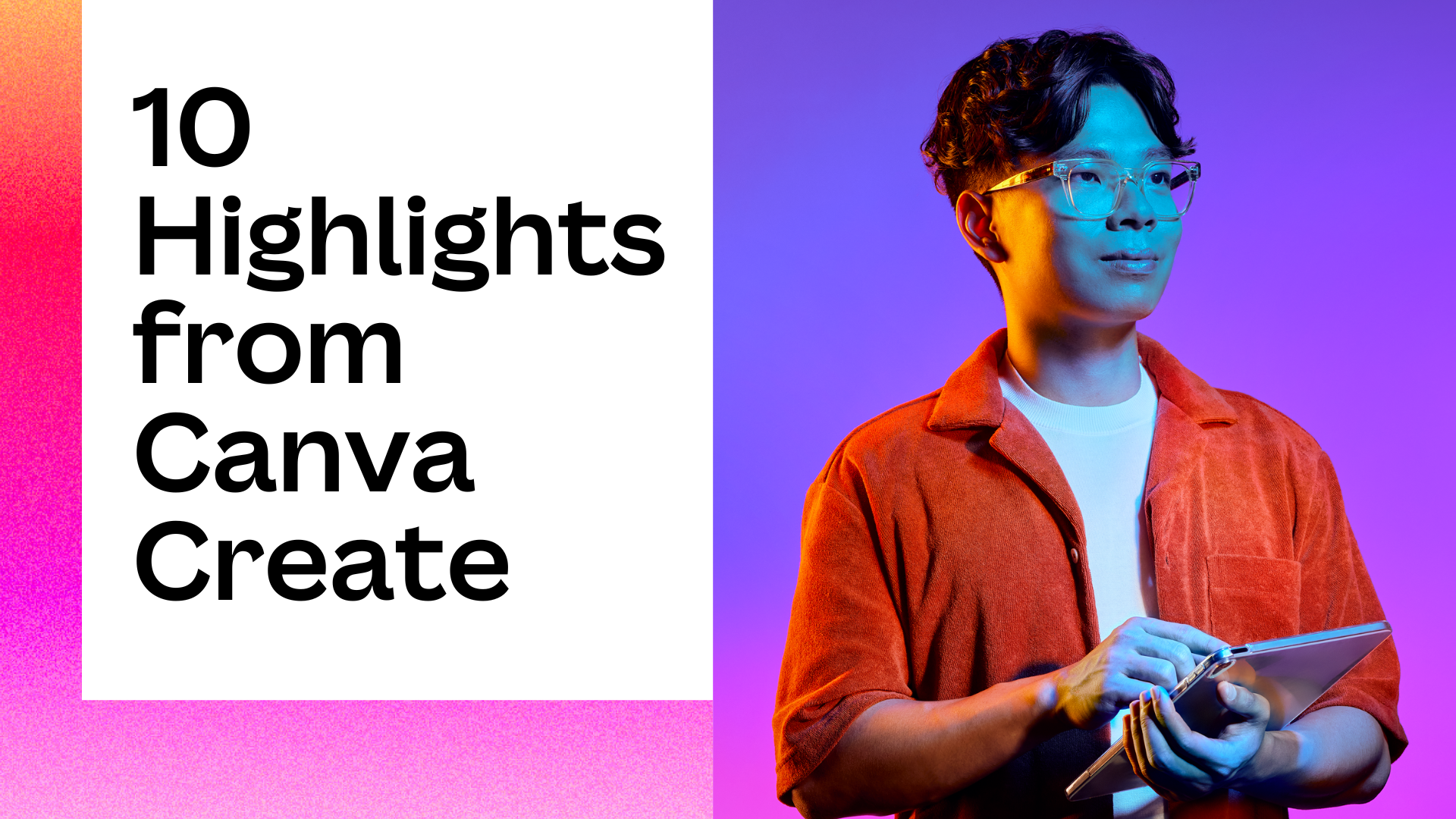 10 Highlights From Canva Create A Brand New Era 10 Highlights From Canva Create A Brand New Era